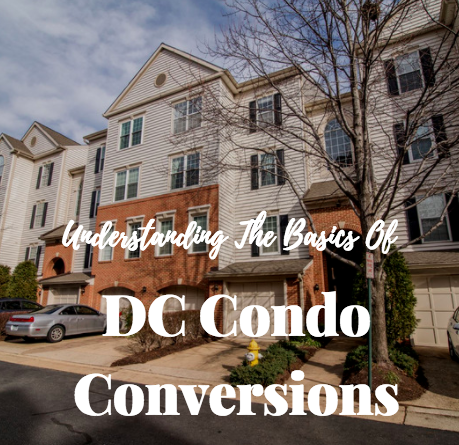 Understanding The Basics of Condo Conversion in D.C.
