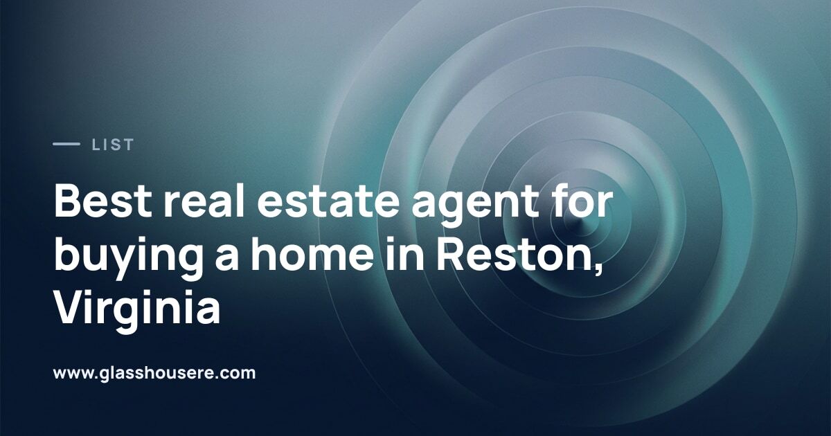 Best real estate agent for buying a home in Reston, Virginia